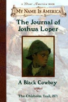 The Journal of Joshua Loper: A Black Cowboy, The Chisholm Trail, 1871 - Book  of the My Name Is America
