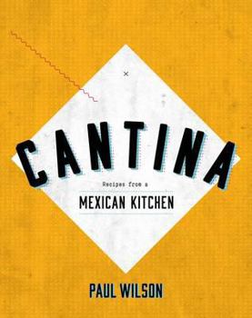 Hardcover Cantina: Recipes from a Mexican Kitchen Book