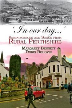 Paperback 'In our day...': Reminiscences and Songs from Rural Perthshire Book