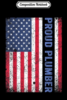 Composition Notebook: Retro Vintage American Flag Plumber Fourth of July  Journal/Notebook Blank Lined Ruled 6x9 100 Pages