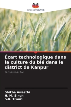 Paperback Écart technologique dans la culture du blé dans le district de Kanpur [French] Book