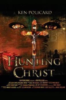 Hunting Christ - Book #1 of the Hunting Christ