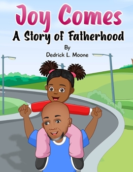 Paperback Joy Comes: A Story of Fatherhood Book
