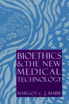 Hardcover Bioethics and the New Medical Technology Book