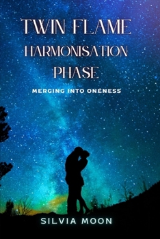 Paperback Twin Flame Harmonisation Phase: Merging Into Oneness [Large Print] Book