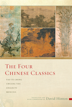 Paperback The Four Chinese Classics: Tao Te Ching, Chuang Tzu, Analects, Mencius Book