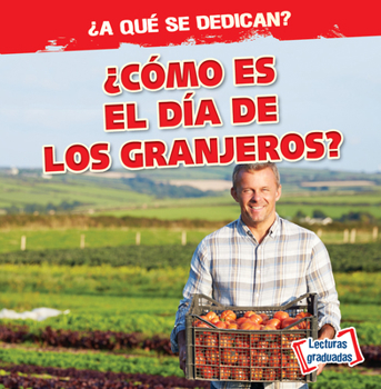 Paperback ¿Cómo Es El Día de Los Granjeros? (What Do Farmers Do All Day?) [Spanish] Book