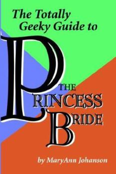 Paperback The Totally Geeky Guide to The Princess Bride Book