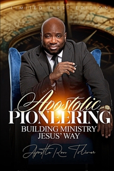 Paperback Apostolic Pioneering: Building Ministry Jesus' Way Book
