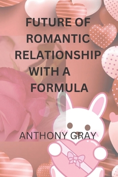 Paperback Future of Romantic Relationship with a Formula Book