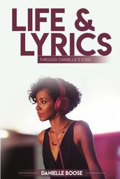 Paperback Life & Lyrics: Through Danielle's Eyes Book