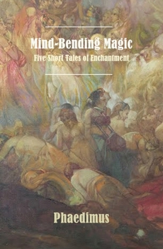 Paperback Mind-Bending Magic: Five Short Tales of Enchantment Book