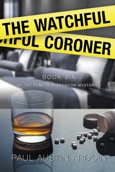 The Watchful Coroner - Book #6 of the Fenway Stevenson Mysteries