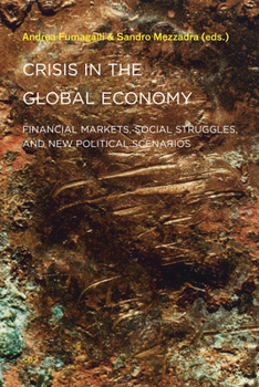 Paperback Crisis in the Global Economy: Financial Markets, Social Struggles, and New Political Scenarios Book