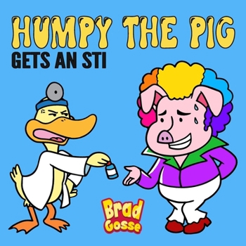 Humpy The Pig: Gets an STI