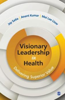 Paperback Visionary Leadership in Health: Delivering Superior Value Book