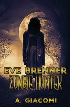 Paperback Zombie Hunter: Eve Brenner: Zombie Hunter Book