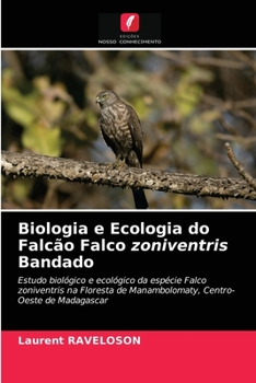 Paperback Biologia e Ecologia do Falcão Falco zoniventris Bandado [Portuguese] Book