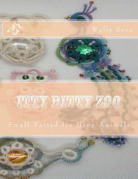 Paperback Itty Bitty Zoo: Small Tatted Ice Drop Animals Book