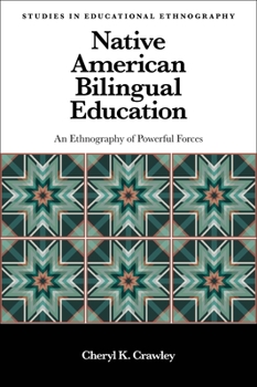 Paperback Native American Bilingual Education: An Ethnography of Powerful Forces Book