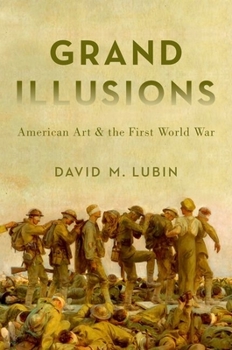 Hardcover Grand Illusions: American Art and the First World War Book