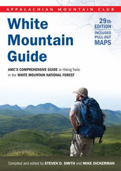 Hardcover White Mountain Guide: Amc's Comprehensive Guide to Hiking Trails in the White Mountain National Forest Book