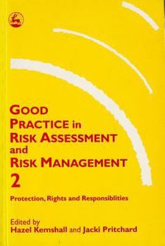 Paperback Good Practice in Risk Assessment and Risk Management 2: Key Themes for Protection, Rights and Responsibilities Book