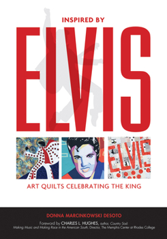 Hardcover Inspired by Elvis: Art Quilts Celebrating the King Book