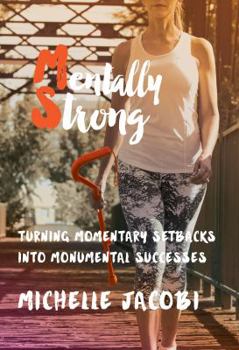 Paperback Mentally Strong: Turning Momentary Setbacks Into Monumental Successes Book