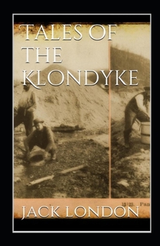 Paperback Tales of the Klondyke Annotated Book