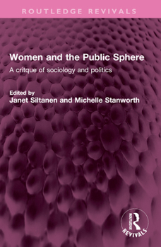 Women and the Public Sphere: A Critque of Sociology and Politics