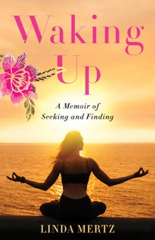 Paperback Waking Up: A Memoir of Seeking and Finding Book
