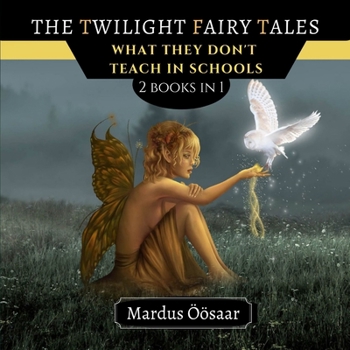 Paperback The Twilight Fairy Tales: What They Don't Teach in Scools Book