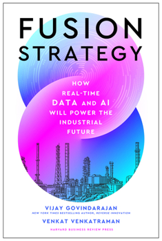 Hardcover Fusion Strategy: How Real-Time Data and AI Will Power the Industrial Future Book