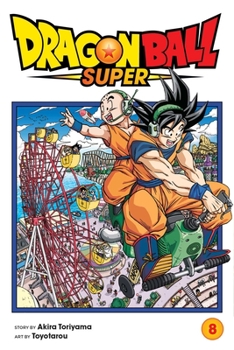 Dragon Ball Super, Vol. 8 - Book #8 of the Dragon Ball Super