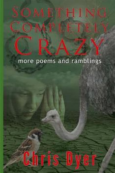 Paperback Something Completely Crazy!: More Poems and Ramblings Book