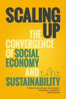 Paperback Scaling Up: The Convergence of the Social Economy and Sustainability Book