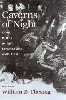 Caverns of Night: Coal Mines in Art Literature, and Film