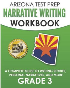 Paperback ARIZONA TEST PREP Narrative Writing Workbook Grade 3: A Complete Guide to Writing Stories, Personal Narratives, and More Book