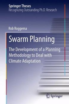 Hardcover Swarm Planning: The Development of a Planning Methodology to Deal with Climate Adaptation Book