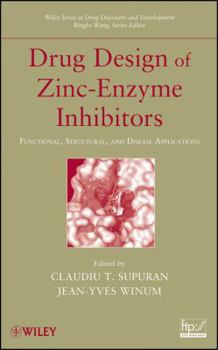 Hardcover Drug Design of Zinc-Enzyme Inhibitors: Functional, Structural, and Disease Applications Book