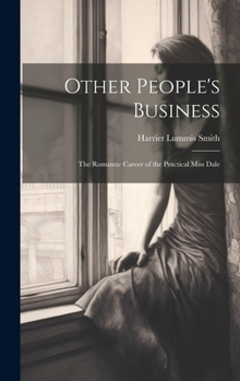 Hardcover Other People's Business: The Romantic Career of the Practical Miss Dale Book