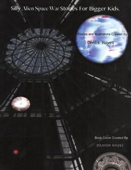 Paperback Silly Alien Space War Stories for Bigger Kids Book