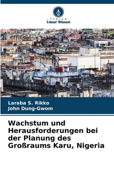 Paperback Wachstum und Herausforderungen bei der Planung des Großraums Karu, Nigeria [German] Book