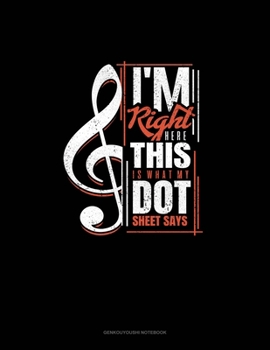 I'm Right Here, This is What My Dot Sheet Says: Genkouyoushi Notebook