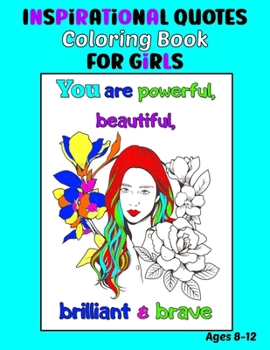 Paperback Inspirational Quotes Coloring Book for Girls Ages 8-12: 35 Coloring Pages, Each with an Image of a Girl and Inspiring Quotes to Color Book