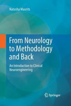 Paperback From Neurology to Methodology and Back: An Introduction to Clinical Neuroengineering Book