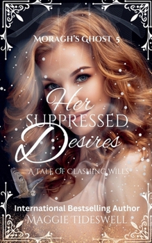 Her Suppressed Desires (Moragh's Ghost)