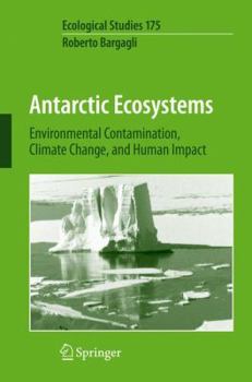 Paperback Antarctic Ecosystems: Environmental Contamination, Climate Change, and Human Impact Book