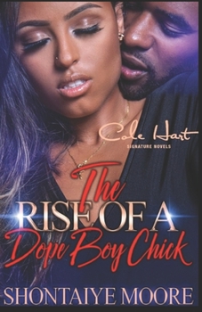 Paperback The Rise Of A Dope Boy Chick: An Urban Fiction Novel Book